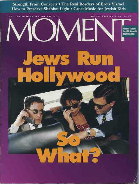 Jews Run Hollywood, So What - Moment Magazine